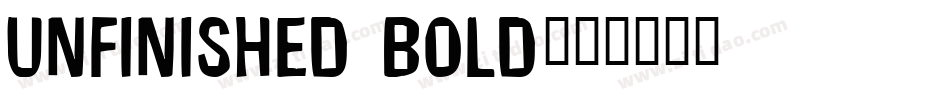 Unfinished Bold字体转换